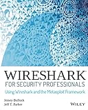 Wireshark for Security Professionals: Using Wireshark and the Metasploit Framework
