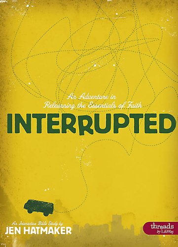Interrupted: An Adventure in Relearning the Essentials of Faith by Jen Hatmaker