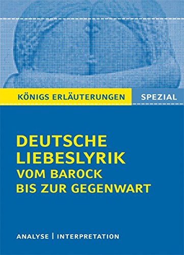 Deutsche Liebeslyrik Vom Barock Bis Zur Gegenwart Textanalyse Und Interpretationen Zu 40 Wichtigen Werken Zum Themenfeld Deutsche Liebeslyrik Mittelalter Konigs Erlauterungen Spezial Amazon De Blecken Gudrun Bucher