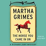 The Horse You Came in On: Richard Jury, Book 12