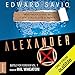 Alexander X: Battle for Forever, Book 1 by 