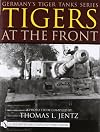Tigers At the Front (Germany's Tiger Tanks S) by Thomas J Jentz (2001-03-01)