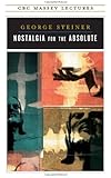 Nostalgia for the Absolute (CBC Massey Lecture)