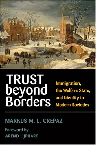 Trust beyond Borders: Immigration, the Welfare State, and Identity in Modern Societies (Contemporary Political And Social Issues)