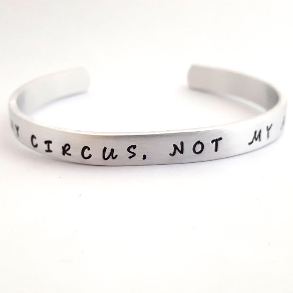 Not My Circus, Not My Monkeys. Cuff Bracelet