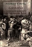 Gavarni. Catalogue Raisonné of the Graphic Work : L'oeuvre de Gavarni, Bocher, E., 1556603142