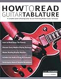 How to Read Guitar Tablature: A Complete Guide to Reading Guitar Tab and Performing Modern Guitar Te by Mr Joseph Alexander, Mr Tim Pettingale