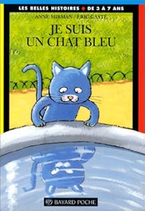 Je Suis Un Chat Bleu Anne Mirman Babelio