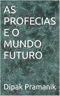 Livro AS PROFECIAS E O MUNDO FUTURO