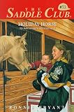 Holiday Horse (Saddle Club #72)