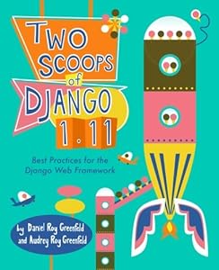 Two Scoops of Django 1.11: Best Practices for the Django Web Framework-finelybook