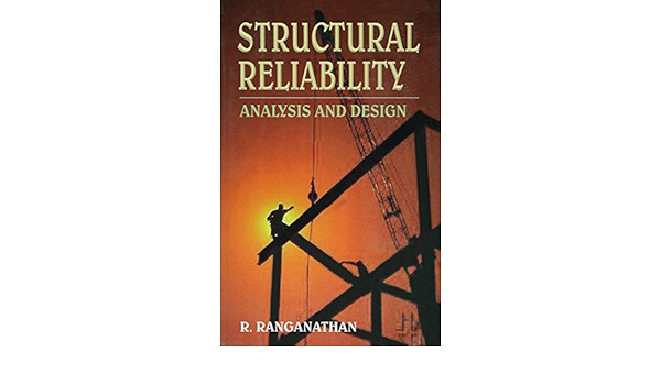 Structural Reliability Analysis And Design Ranganathan R 9788172248512 Amazon Com Books