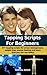 Tapping: Scripts for Beginners - EFT tapping scripts for stress management, weight loss, energy healing and more that you can use today! (tapping, acupressure, ... loss motivation, energy healing Book 1)