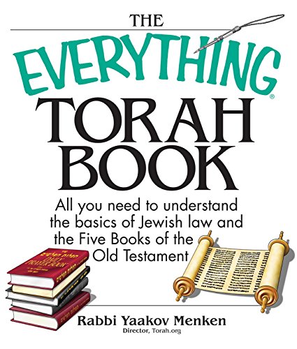 The Everything Torah Book: All You Need To Understand The Basics Of Jewish Law And The Five Books Of The Old Testament (EverythingÂ®)