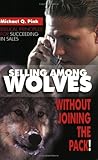 Selling Among Wolves: Without Joining The pack by Michael and Brenda Pink