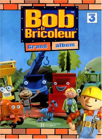 Bob le bricoleur