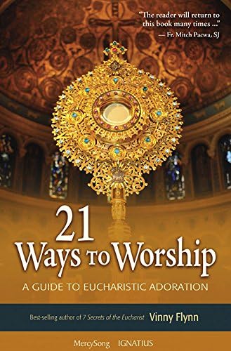 21 Ways to Worship: A Guide to Eucharistic Adoration Paperback โ Illustrated, 31 Aug. 2012
