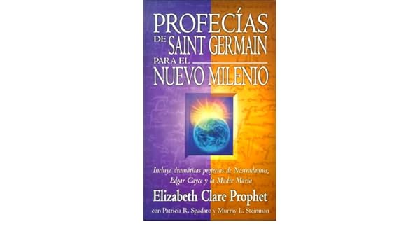 Profecias De Saint Germain Para El Nuevo Milenio Elizabeth - 