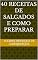Livro 40 receitas de salgados e como preparar