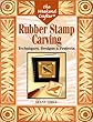 The Weekend Crafter: Rubber Stamp Carving: Techniques, Designs & Projects