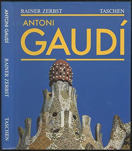 Gaudi: 1852-1926 Antoni Gaudi i Cornet - A Life Devoted to