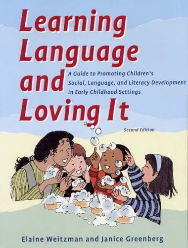 Learning Language & Loving it: A Guide to Promoting Children's Social, Language, & Literacy Development in Early Childhood Settings