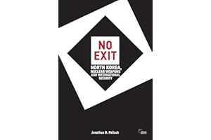 No Exit: North Korea, Nuclear Weapons and International Security (Adelphi series)