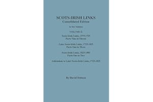 Scots-Irish Links, 1525-1825: CONSOLIDATED EDITION. Volume II