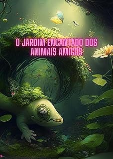 Livro O Jardim Encantado dos Animais Amigos