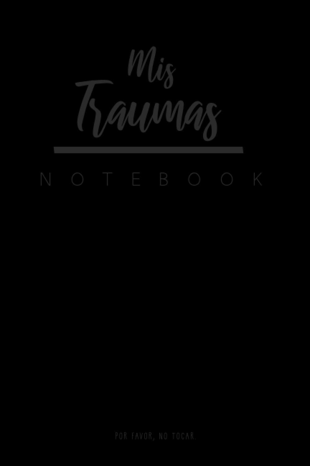 Mis Traumas Notebook: Lined Blank Notebook for ( Notas)