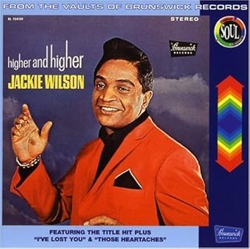 Jackie Wilson: (Your Love Keeps Lifting Me) Higher & Higher