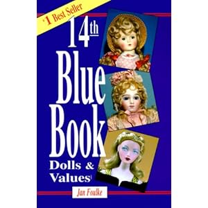 Blue Book of Dolls & Values (Blue Book of Dolls and Values, 14th Edition)