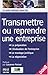 Transmettre ou reprendre une entreprise by 