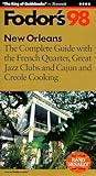 New Orleans '98: The Complete Guide with the French Quarter, Great Jazz Clubs, and Cajun and Creo le Cooking (Fodor's) by