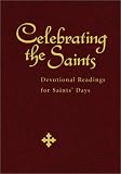Celebrating the Saints: Devotional Readings for Saints' Days by Christopher L. Webber, Robert Atwell