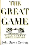 The Great Game: The Emergence of Wall Street as a World Power:  1653-2000