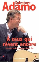 À ceux qui rêvent encore