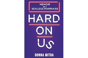 Hard On Us: Memoir of a Sexless Marriage