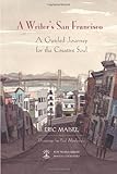 Front cover for the book A Writer's San Francisco: A Guided Journey for the Creative Soul by Eric Maisel