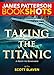 Taking the Titanic (BookShots) by James Patterson, Scott Slaven