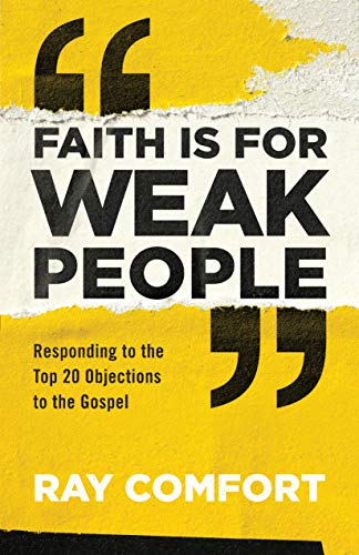 F.r.e.e Faith Is for Weak People: Responding to the Top 20 Objections to the Gospel RAR