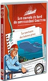 Les Carnets De Bord Du Commandant Cousteau - Le Sanctuaire Des Baleines Grises