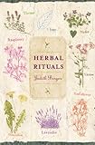 Herbal Rituals by Judith Berger