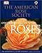 American Rose Society Encyclopedia of Roses : The Definitive A-Z Guide by