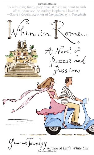When in Rome...: A Novel of Piazzas and Passion
