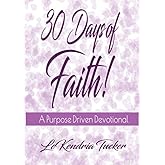 30 Days of Faith!: A Purpose Driven Devotional