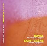 Ravel: Orchestral Works - Saint-Saens: Organ Symphony