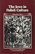 The Jews in Polish Culture (Jewish Lives)