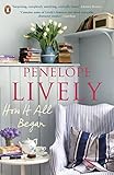 Front cover for the book How It All Began by Penelope Lively