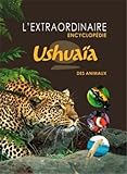 L'extraordinaire encyclopÃ©die UshuaÃ¯a des animaux (French Edition) by 